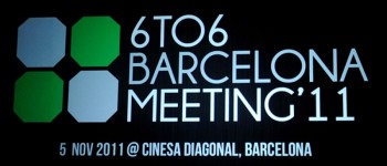 6to6 Barcelona Meeting 2011, con cine y palomitas 6to6 Barcelona Meeting 2011, con cine y palomitas